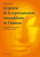 La Gense de la Reprsentation Ressemblante de l'Homme: Reconsidrations Du Portrait  Partir Du XIII E Sicle
