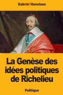 La Gense des ides politiques de Richelieu