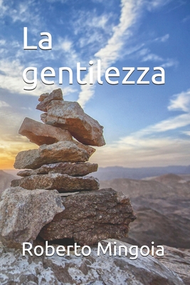 La gentilezza - Mingoia, Roberto