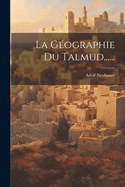 La Geographie Du Talmud......