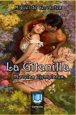 La Gitanilla: Novelas Ejemplares - De Cervantes, Miguel