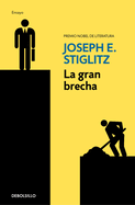 La Gran Brecha / The Great Divide: Unequal Societies and What We Can Do about Th Em: Que Hacer Con Las Sociedades Desiguales