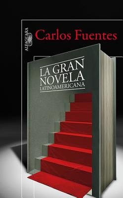 La Gran Novela Latinoamericana - Fuentes, Carlos