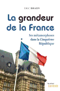 La Grandeur de la France: Ses mtamorphoses dans la Cinquime Rpublique