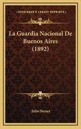 La Guardia Nacional de Buenos Aires (1892)