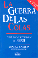 La Guerra de las Colas: Vista Por el Presidente de Pepsi