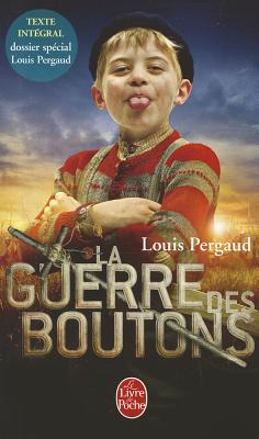 La Guerre DES Boutons - Pergaud, Louis