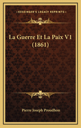 La Guerre Et La Paix V1 (1861)