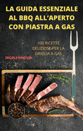 La Guida Essenziale Al BBQ All'aperto Con Piastra a Gas