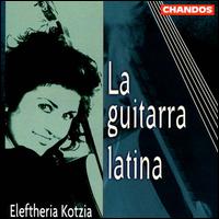 La  Guitarra Latina - Eleftheria Kotzia (guitar)