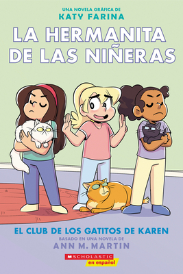 La Hermanita de Las Nieras #4: El Club de Los Gatitos de Karen (Karen's Kittycat Club) - Martin, Ann M
