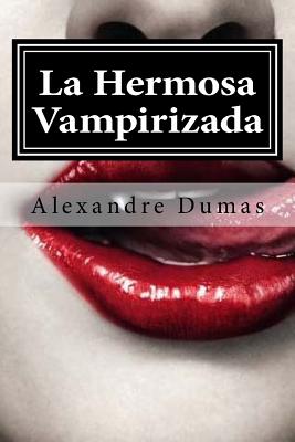 La Hermosa Vampirizada - Dumas, Alexandre
