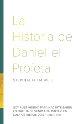 La Historia de Daniel el Profeta - Haskell, Stephen N