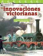 La Historia de Las Innovaciones Victorianas: Fracciones Equivalentes