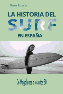 La historia del surf en Espana: De Magallanes a los anos 80