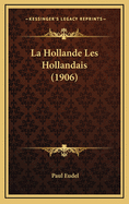 La Hollande Les Hollandais (1906)