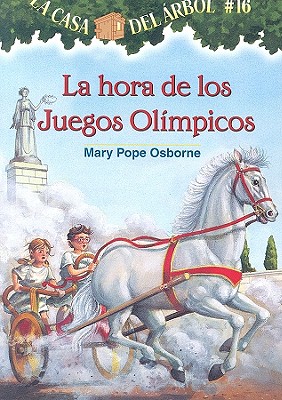 La Hora de los Juegos Olimpicos - Osborne, Mary Pope, and Brovelli, Marcela (Translated by)