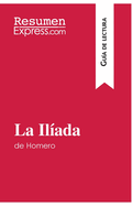 La Il?ada de Homero (Gu?a de lectura): Resumen y anlisis completo