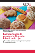 La importancia de prevenir la Obesidad Infantil de tu hijo