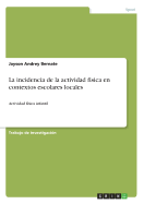 La incidencia de la actividad fsica en contextos escolares locales: Actividad fsica infantil