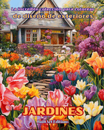 La increble coleccin para colorear de diseo de exteriores: Jardines: Libro de colorear para los amantes de la arquitectura y el diseo de exteriores