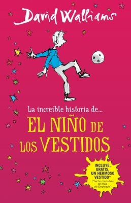 La Incre?ble Historia De...El Nio de Los Vestidos / The Boy in the Dress - Walliams, David