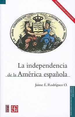 La Independencia de La America Espanola - Rodriguez O, Jaime E