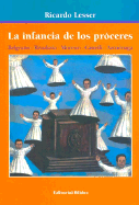 La Infancia de Los Proceres: Belgrano, Rivadavia, Moreno, Castelli, Azcuenaga