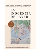 La Inocencia del Ayer-: La valent?a de una mujer para logar la superaci?n personal a partir de su autoestima e inteligencia emocional y amor propio afrontando la violencia, abuso, agresi?n sexual y feminicidio que han dejado heridas y traumas emocionales