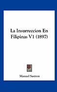 La Insurreccion En Filipinas V1 (1897)