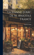 La Jeanne D'Arc de M. Anatole France