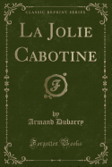 La Jolie Cabotine (Classic Reprint)