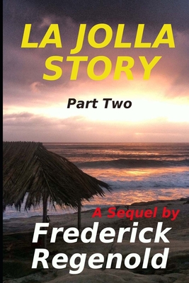 La Jolla Story; Part Two - Regenold, Frederick