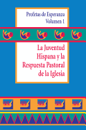 La Juventud Hispana Y La Respuesta Pastoral de la Iglesia