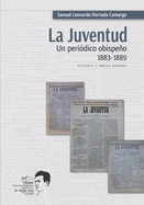 La Juventud: un peridico obispeo, 1883-1889: Historia e ndice General