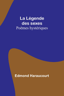 La Lgende des sexes: Pomes hystriques