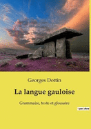 La langue gauloise: Grammaire, texte et glossaire