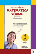 La Leccion de Mathematica Verbal 1: paso a paso sin lpiz y papel