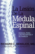 La Lesi?n de la M?dula Espinal: Manual Para Los Pacientes y Su Familia