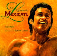La Leyenda de Mexicatl: The Legend of Mexicatl, Spanish-Language Edition