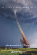 La Leyenda del Caballero del Viento.: Los Tornados de Miridia.