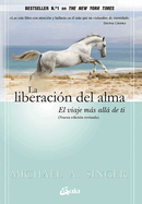 La Liberaci?n del Alma: El Viaje Ms All de Ti