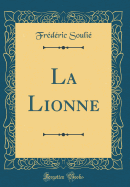 La Lionne (Classic Reprint)