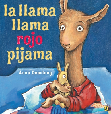 La Llama Llama Rojo Pijama (Spanish Language Edition) - Dewdney, Anna (Illustrator)