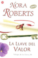 La Llave del Valor - Roberts, Nora, and Sala, Begona Hernandez (Translated by)