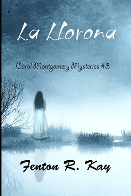 La Llorona - Kay, Fenton R