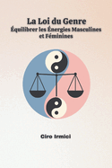La Loi du Genre: quilibrer les nergies Masculines et Fminines