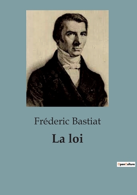 La loi - Bastiat, Frderic