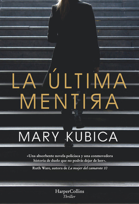 La ?ltima Mentira (Every Last Lie - Spanish Edition) - Kubica, Mary
