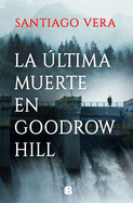 La ?ltima Muerte En Goodrow Hill / Goodrow Hills's Last Death